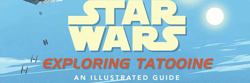 Featured image for “STAR WARS: EXPLORING TATOOINE SIGNING AT CELEBRATION”